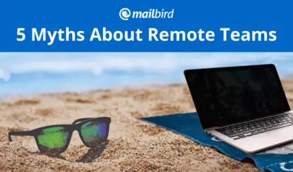 5 Remote Work Myths We Should Finally Relinquish