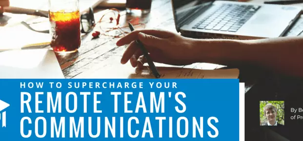 How to Supercharge Your Remote Team's Communications