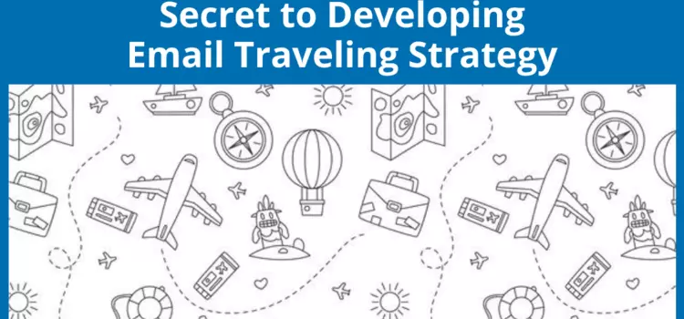 Steps to Develop an Effective Email Traveling Strategy