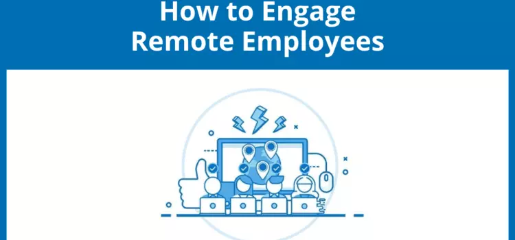 How to Engage Remote Employees in 2025: 5 Smart Ways