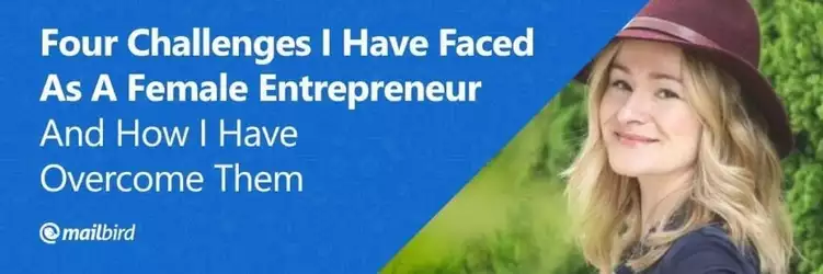 My Top 4 Challenges as a Female Entrepreneur