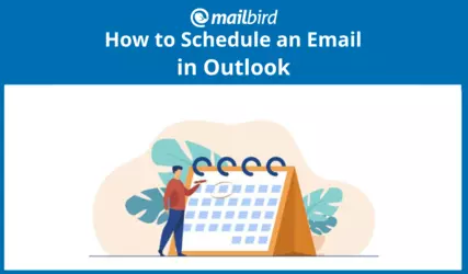 How to Schedule an Email in Outlook? [Updated 2025]