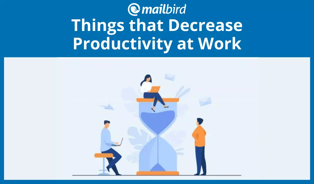 13 Things That Decrease Productivity in the Workplace