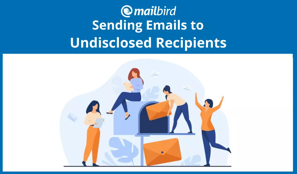 Send to Undisclosed Recipients: How-to