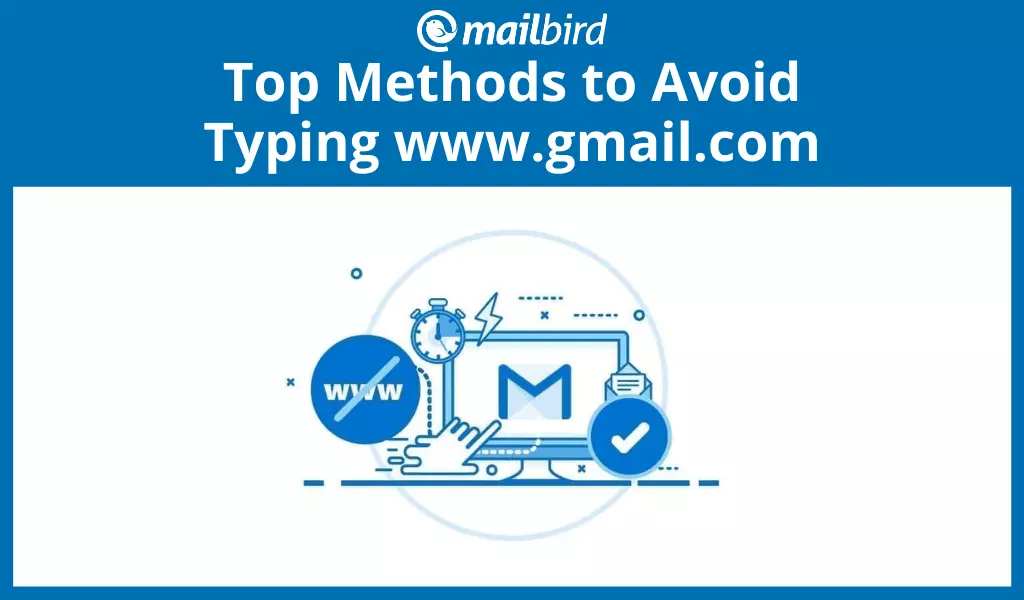 Top Methods to Avoid Typing www.gmail.com for Faster Gmail Access