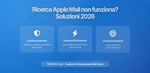 Problemi di Ricerca in Apple Mail? Ecco Cosa Devi Sapere nel 2026