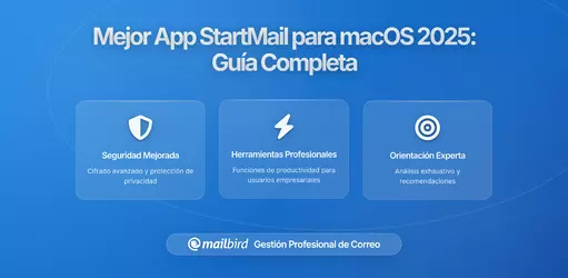 Mejor App de StartMail para macOS en 2026: Guía Completa para Email Privado en Mac