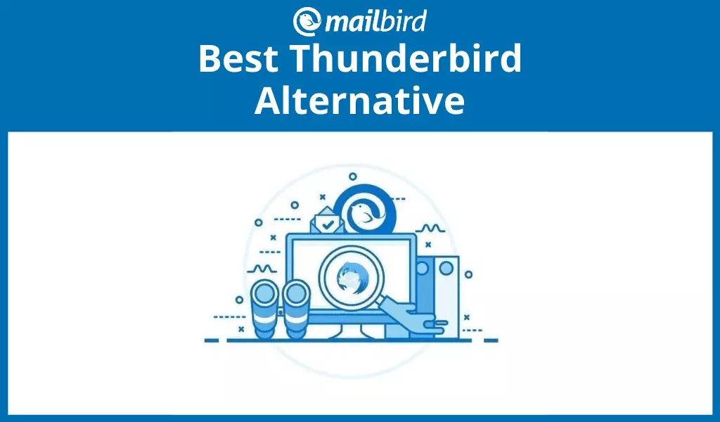 Warum Mailbird die beste Thunderbird Alternative im Jahr 2024 ist