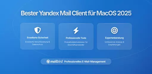 Der umfassende Leitfaden für Yandex Mail auf MacOS in 2026: Die beste Desktop-E-Mail-Lösung finden