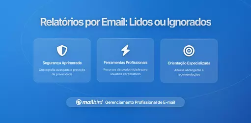 Relatórios de Clientes por Email: Porque Alguns são Lidos e Outros Ignorados
