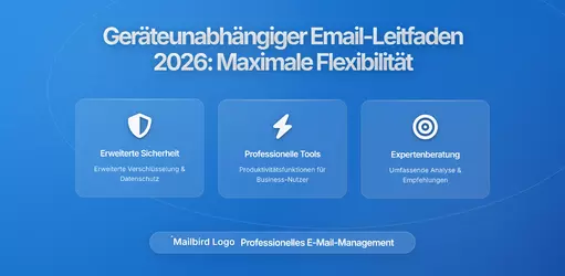 Einrichtung eines geräteunabhängigen E-Mail-Systems für maximale Flexibilität in 2026