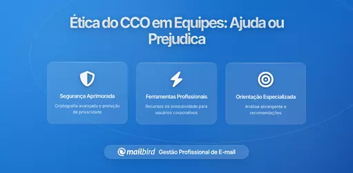 A Ética do CCO em Emails de Equipa: Quando Ajuda ou Prejudica
