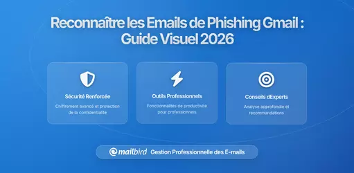 Comment identifier les e-mails de phishing dans Gmail : Guide des Indicateurs de Sécurité Visuelle 2026