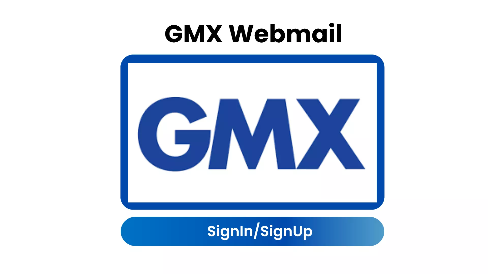 GMX Mail: Signup/login, Pros/Cons, & Troubleshooting