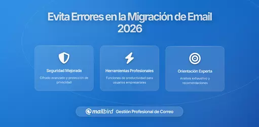 Cómo Evitar Errores Comunes al Migrar a un Nuevo Cliente de Correo Electrónico