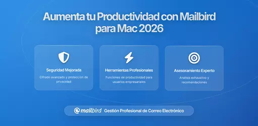 Cómo Mejorar la Productividad en el Correo Electrónico con Mailbird para Mac en 2026 Usando Reglas y Filtros Avanzados para Organizar tu Flujo de Trabajo