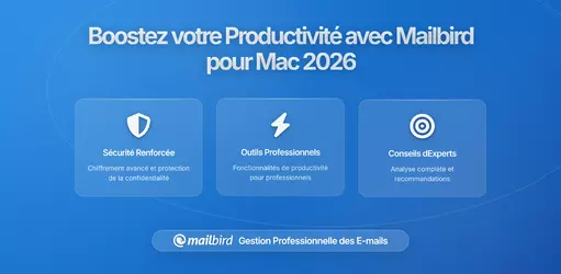 Comment Améliorer votre Productivité Email avec Mailbird pour Mac en 2026 en Utilisant des Règles et Filtres Avancés pour Organiser Votre Travail