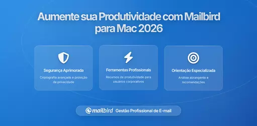 Como Aumentar sua Produtividade de Email com Mailbird para Mac em 2026 Usando Regras e Filtros Avançados para Organizar seu Fluxo de Trabalho