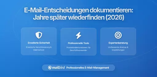 Wie man Entscheidungen in E-Mails dokumentiert, sodass man sie ein Jahr später tatsächlich findet