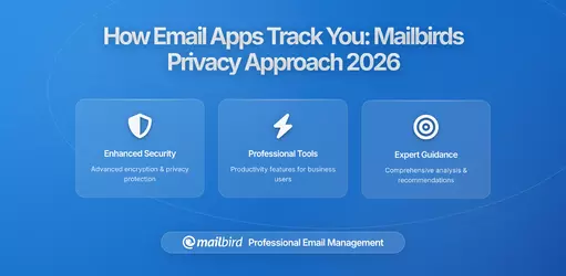 How Email Apps Quietly Report Your Usage: Understanding Mailbird's Privacy-First Approach