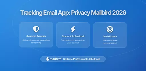Come le app di posta elettronica monitorano il tuo uso: l'approccio privacy di Mailbird