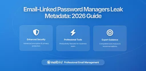How Email-Linked Password Managers Can Leak Your Metadata (And What You Can Do About It)