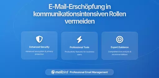 E-Mail-Überlastung? E-Mail-Ermüdung in Kommunikationsberufen vermeiden, ohne wichtige Nachrichten zu verpassen