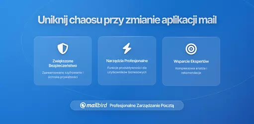 Jak uniknąć chaosu w skrzynce odbiorczej przy zmianie aplikacji email