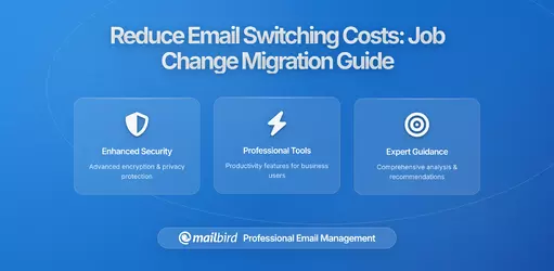 How to Reduce Email Switching Costs When Changing Jobs or Clients: A Strategic Guide for Professionals