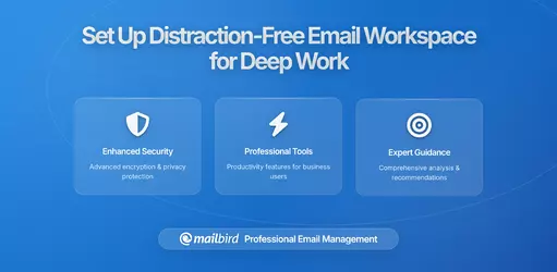 How to Set Up a Distraction-Free Email Workspace for Deep Work Days