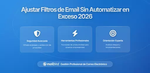 Cómo Ajustar los Filtros de Correo sin Exceso de Automatización: Guía Completa para una Gestión Equilibrada