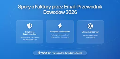 Spory o Faktury Rozpoczynające się w Emailu: Dokumentacja, o której Przedsiębiorstwa Marzą