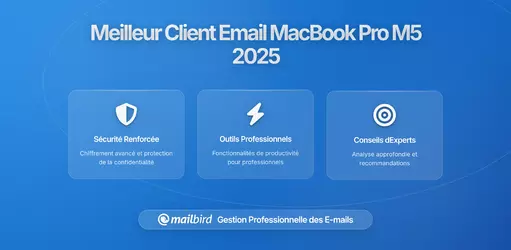 Vous venez d'acheter un MacBook Pro (M5) ? Voici le client de messagerie à utiliser