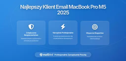 Właśnie Kupiłeś MacBooka Pro (M5)? Oto Klient E-mail, Którego Powinieneś Używać