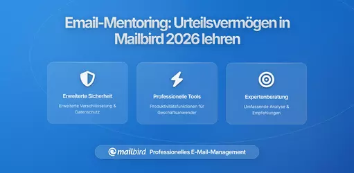Mentoring im Posteingang: Urteilsfähigkeit durch das Weiterleiten der richtigen E-Mails in Mailbird vermitteln