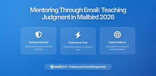 Mentoring Through the Inbox: Teaching Judgment by Forwarding the Right Threads in Mailbird