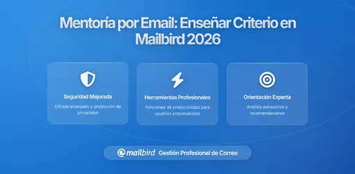 Mentoría a través del correo: Enseñando juicio enviando los hilos adecuados en Mailbird