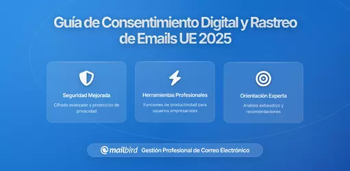 Requisitos de Consentimiento Digital de la UE y Seguimiento de Correos Electrónicos: Lo que Necesita Saber en 2026