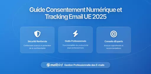 Exigences de consentement numérique de l'UE et suivi des emails : Ce que vous devez savoir en 2026