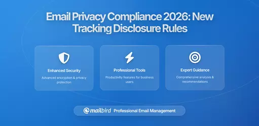 Email Privacy Compliance 2026: New Tracking Disclosure Requirements You Must Know