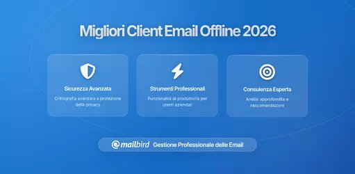 Client email con accesso offline: la guida completa 2026 per lavorare senza internet