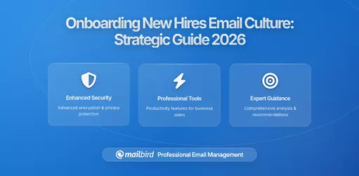 Onboarding New Hires Into Your Email Culture: A Strategic Guide for Modern Teams