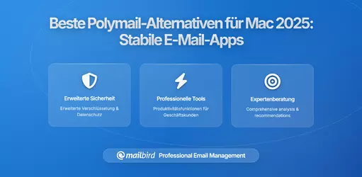 Erfüllt Polymail nicht Ihre Erwartungen? Beste Alternativen für Mac im Jahr 2026
