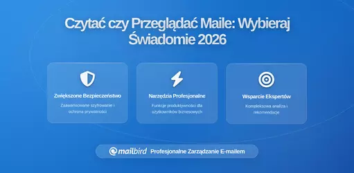 Czytanie vs. Przeglądanie E-maili: Jak Świadomie Wybrać w 2026