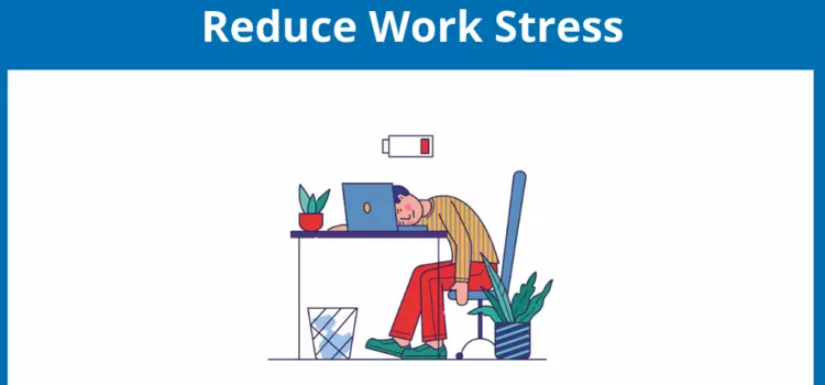 How Best to Eliminate Work Stress 9 Tips