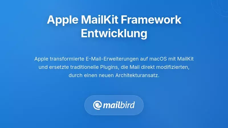 Diagramm der Architektur des Apple MailKit-Frameworks, das die Evolution von E-Mail-Erweiterungen auf macOS zeigt
