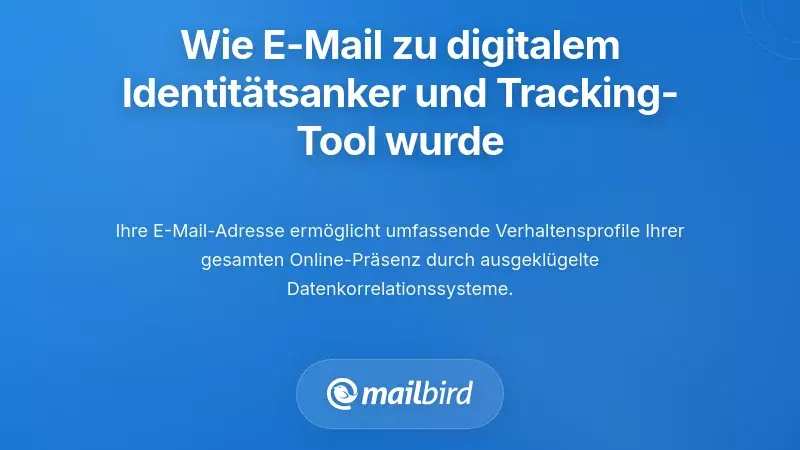Wie E-Mail zum Anker der digitalen Identit&auml;t und Werkzeug zur Verhaltens&uuml;berwachung wurde