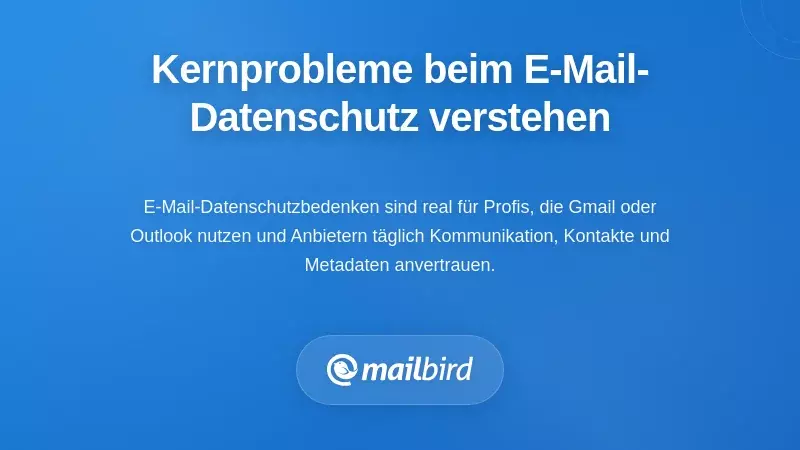 Verstehen der Kernfrustrationen, die Bedenken hinsichtlich der E-Mail-Privatsph&auml;re antreiben