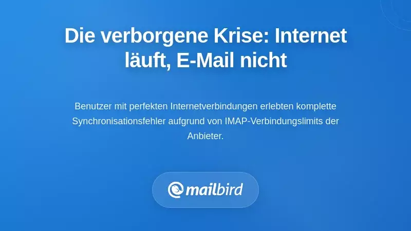 Die Verborgene Verbindungs-Krise: Warum funktionierendes Internet nicht gleich funktionierende E-Mail bedeutet