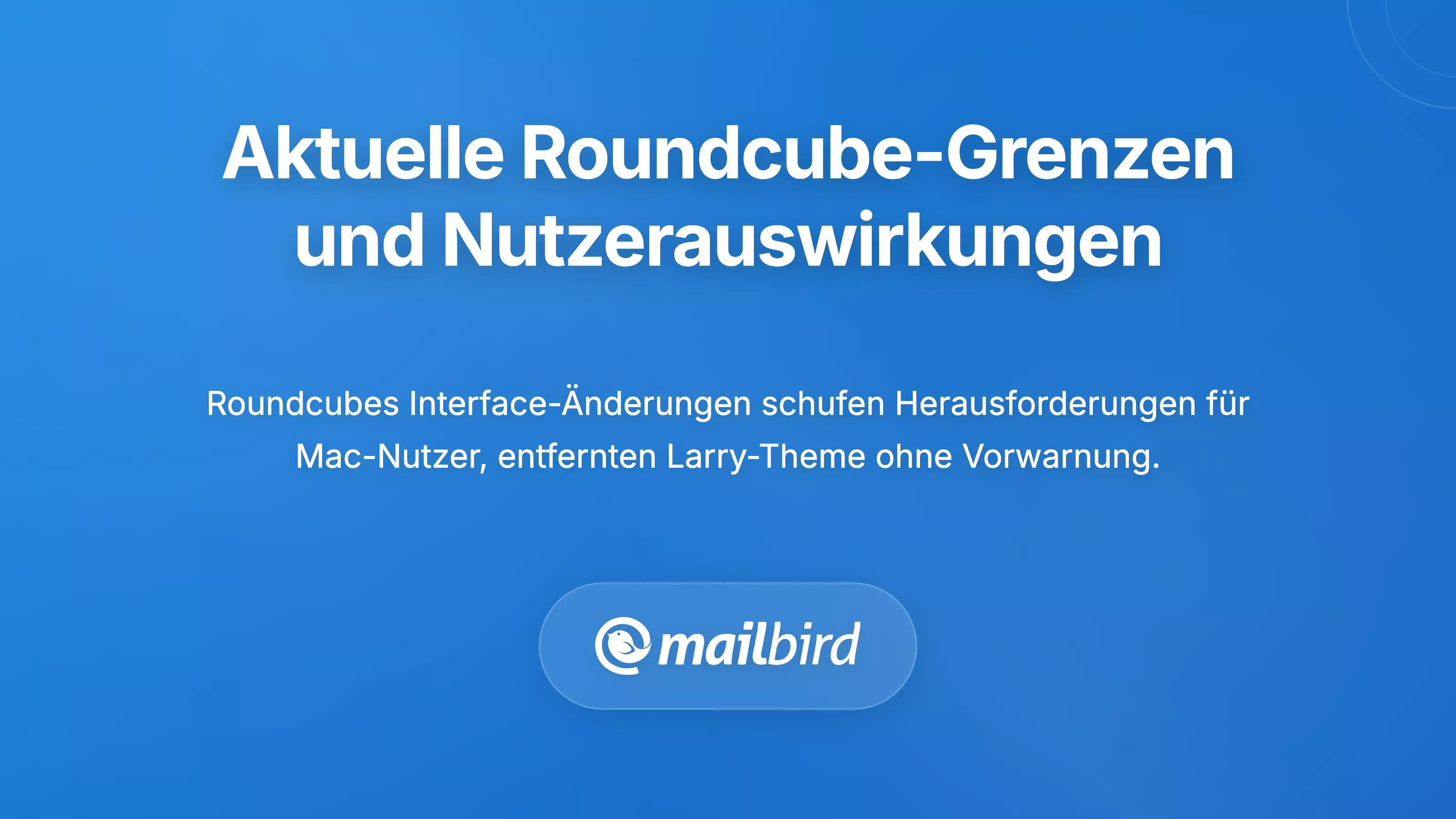 Verstehen der aktuellen Roundcube-Einschr&auml;nkungen und deren Auswirkungen auf Benutzer